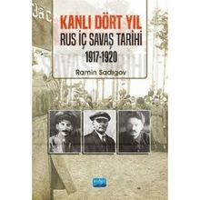 Kanlı Dört Yıl Rus İç Savaş Tarihi 1917 1920 - Nobel Yayınevi