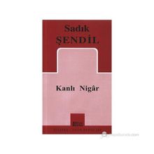 KANLI NIGAR - SADIK ŞENDİL