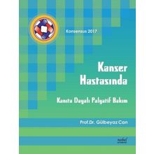 Kanser Hastasında Kanıta Dayalı Palyatif Bakım Konsensus 2017 Gülbeyaz Can - Nobel Tıp Kitabevi