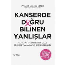 Kanserde Doğru Bilinen Yanlışlar - Canfeza Sezgin
