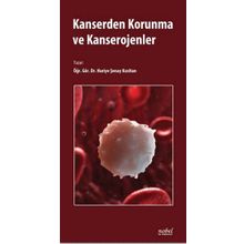 Kanserden Korunma ve Kanserojenler Huriye Şenay Kızıltan - Nobel Tıp Kitabevleri