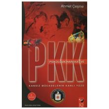 KANSIZ MÜCADELENİN KANLI YÜZÜ PSIKOLOJIK HAREKAT VE PKK - AHMET ÇEŞME