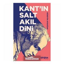 Kant'ın Salt Akıl Dini - Hüseyin Aydoğan