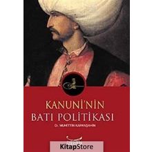 KANUNI´NIN BATI POLİTİKASI - MUHITTIN KAPANŞAHİN