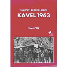 KANUNSUZ BIR GREVIN ÖYKÜSÜ KAVEL 1963 - ZAFER AYDIN