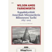 Kapadokya’Daki Amerikalı Misyonerlerin Bilinmeyen Tarihi (1853-1903) - Wilson Amos Farnsworth
