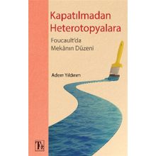 Kapatılmadan Heterotopyalara Adem Yıldırım