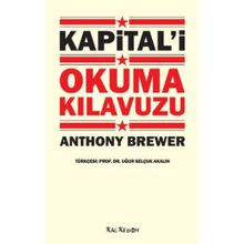 KAPİTAL'İ OKUMA KILAVUZU - ANTHONY BREWER