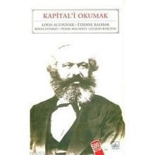 KAPITAL'I OKUMAK - LOUIS ALTHUSSER;ETIENNE BALIBAR;JACQUES RANCIERE;PIERRE MACHEREY;ROGER ESTABLET