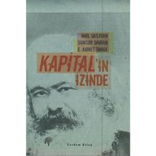 KAPITAL'IN İZİNDE - SUNGUR SAVRAN, E. AHMET TONAK, NAIL SATLIGAN