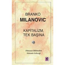 Kapitalizm, Tek Başına - Branko Milanovic