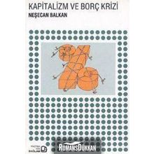 KAPITALIZM VE BORÇ KRIZI - NEŞECAN BALKAN