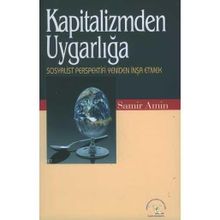 KAPITALIZMDEN UYGARLIĞA SOSYALIST PERSPEKTIFI YENIDEN İNŞA ETMEK - SAMIR AMIN