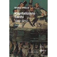 Kapitalizmin Tarihi - 1500-2010 - Michel Beaud