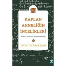 Kaplan Anneliğin İncelikleri - Maya Thiagarajan