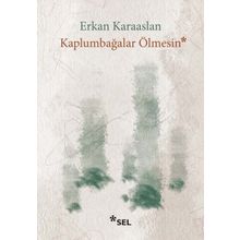 Kaplumbağalar Ölmesin - Erkan Karaaslan