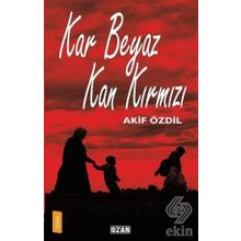 Kar Beyaz Kan Kırmızı - Akif Özdil