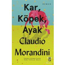 Kar, Köpek, Ayak - Claudio Morandini