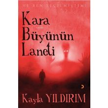 Kara Büyünün Laneti - Kayla Yıldırım - Cinius Yayınları