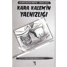 Kara Kalem’in Yalnızlığı - Orhan Aktaş Hayriye Düzgün Erbüyük