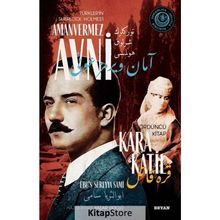 Kara Katil - Türkler'in Sherlock Holmes'i Amanvermez Avni 4 - Ebu s Süreyya Sami