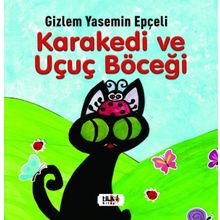 Kara Kedi ve Uçuç Böceği - Gizlem Yasemin Epçeli