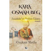 Kara Osman Beg - Coşkun Mutlu