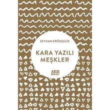 Kara Yazılı Meşkler / Seyhan Erözçelik
