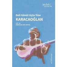 Karacaoğlan / Deli Gönül Uçtu Yine - Abdülselam Arvas - Muhit Kitap Yayınları