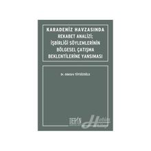 Karadeniz Havzasında Rekabet Analizi : İşbirliği Söylemlerinin Bölgesel Çatışma Beklentilerine Yansıması - Göktürk Tüysüzoğlu