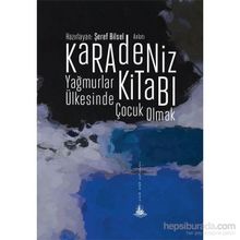 Karadeniz Kitabı - Yağmurlar Ülkesinde Çocuk Olmak - Şeref Bilsel