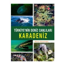 Karadeniz - Türkiye'nin Deniz Canlıları -Tübitak Yayınları