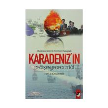 KARADENIZ´IN DEĞİŞEN JEOPOLİTİĞİ - EYYÜB KANDEMIR