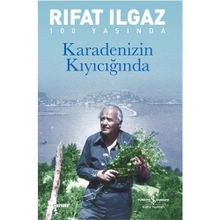 KARADENIZ'IN KIYICIĞINDA - RIFAT ILGAZ
