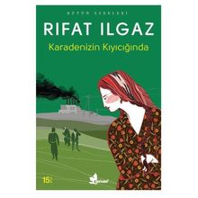 Karadenizin Kıyıcığında - Rıfat llgaz