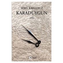 KARADUYGUN - SEMA KAYGUSUZ
