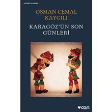 Karagöz’ün Son Günleri - Osman Cemal Kaygılı
