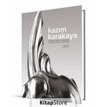 Karakaya: Heykel için Yaşamak - Living For Sculpture