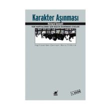 KARAKTER AŞINMASI YENI KAPITALIZMDE İŞİN KİŞİLİK ÜZERİNDEKİ ETKILERI - RICHARD SENNETT