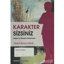 KARAKTER SIZSINIZ DEĞİŞİM VE DÖNÜŞÜM UYGULAMALARI - AHMET RASIM TÜKEK