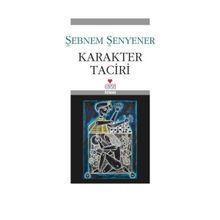 KARAKTER TACIRI - ŞEBNEM ŞENYENER