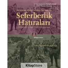 Karamanlı Rum Ortodoks Bir Askerin Seferberlik Hatıraları - Evangelia Achladi