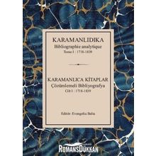 Karamanlıdıka Karamanlıca Kitaplar Cilt 1 1718 - 1839 - Kolektif