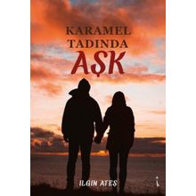 Karamel Tadında Aşk - Ilgın Ateş