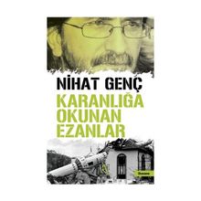 KARANLIĞA OKUNAN EZANLAR - NIHAT GENÇ