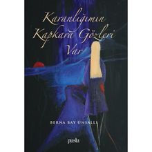 Karanlığımın Kapkara Gözleri Var - Berna Bay Ünsallı