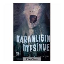 Karanlığın Ötesinde - Ünzile Tunçyiğit