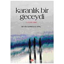 KARANLIK BIR GECEYDI 12 EYLÜL 1980 - SEVIM KORKMAZ DİNÇ