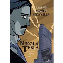 Karanlık Büyük Hikayeler - Nikola Tesla
