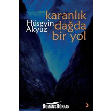 Karanlık Dağda Bir Yol - Hüseyin Akyüz